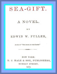 Cover of Sea-gift: A Novel — Edition Insights