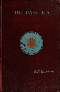 Cover of The Babe, B.A. : being the uneventful history of a young gentleman at Cambridge University — Story, Setting & Ideas