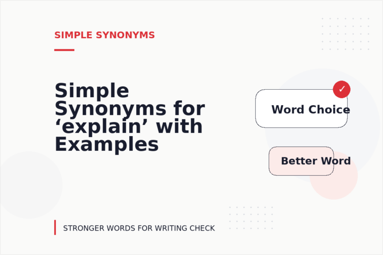 Simple Synonyms for ‘explain’ with Examples Simple Synonyms for ‘explain’ with Examples