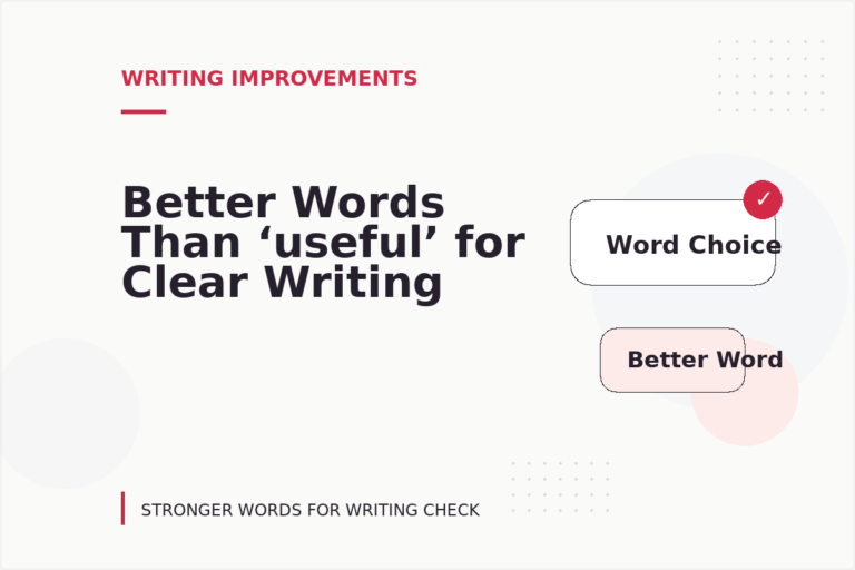 Better Words Than ‘useful’ for Clear Writing Better Words Than ‘useful’ for Clear Writing