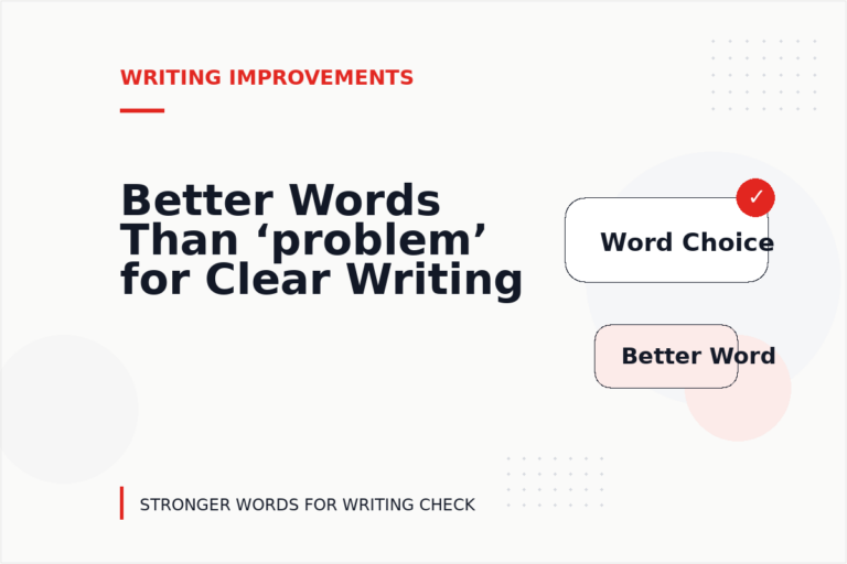 Better Words Than ‘problem’ for Clear Writing Better Words Than ‘problem’ for Clear Writing