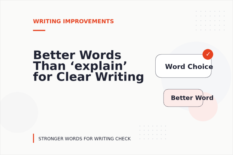 Better Words Than ‘explain’ for Clear Writing Better Words Than ‘explain’ for Clear Writing